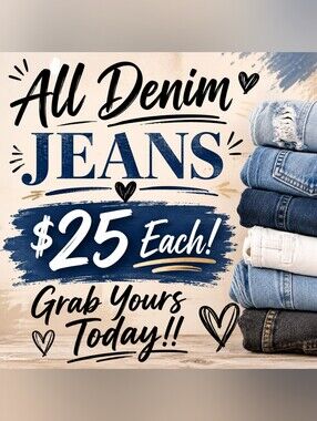 SALE!!! - ALL DENIM JEANS $25 EACH